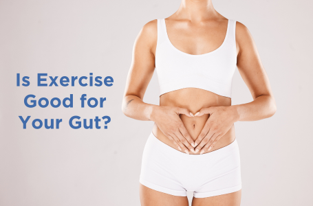 What does exercise do to your gut health?